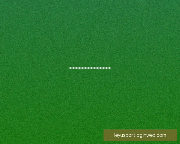 乐鱼体育入口全方位解析助您轻松掌握最新体育资讯与赛事动态